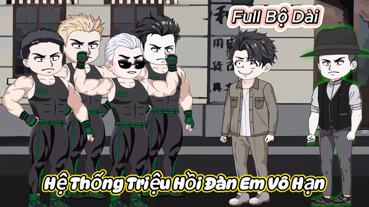 Full Bộ Dài | Hệ Thống Triệu Hồi Đàn Em Vô Hạn | Kay Review