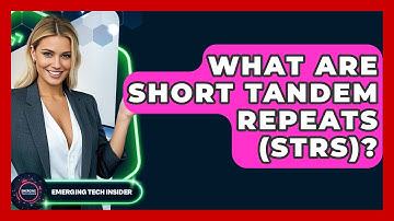 What Are Short Tandem Repeats (STRs)? - Emerging Tech Insider