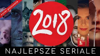 TOP 10 NAJLEPSZYCH SERIALI 2018 | WYNIKI WASZEGO GŁOSOWANIA, cz.1