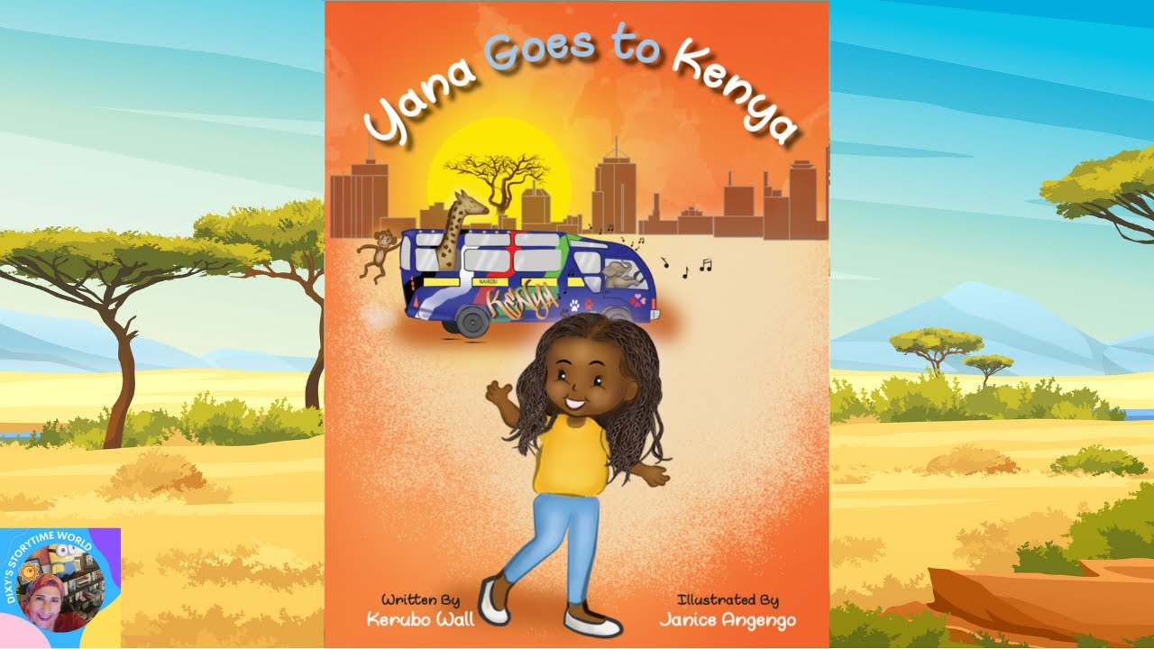 Read Aloud Books For Kids | YANA GOES TO KENYA | Dixy's Storytime World ...