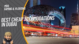 The best cheap accommodation in Dubai Guide For Everyone | MDQ Gaming & Vlogging