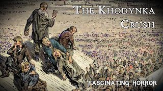 The Khodynka Crush | A Short Documentary | Fascinating Horror
