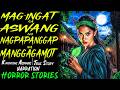 MAGINGAT SA ASWANG NA NAGPAPANGGAP NA MANGGAGAMOT | Kwentong Aswang | True Story