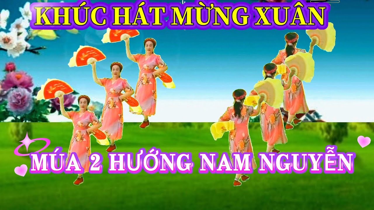 Khúc hát mừng xuân, múa 2 hướng múa quạt Nam Nguyễn 