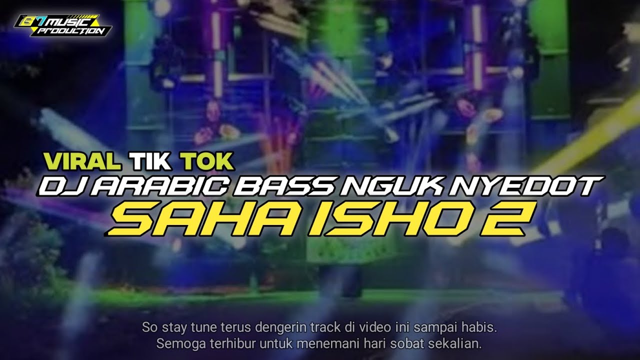 DJ ARABIC VIRAL SAHA ISHO 2 BASS NGUK NYEDOT ‼️