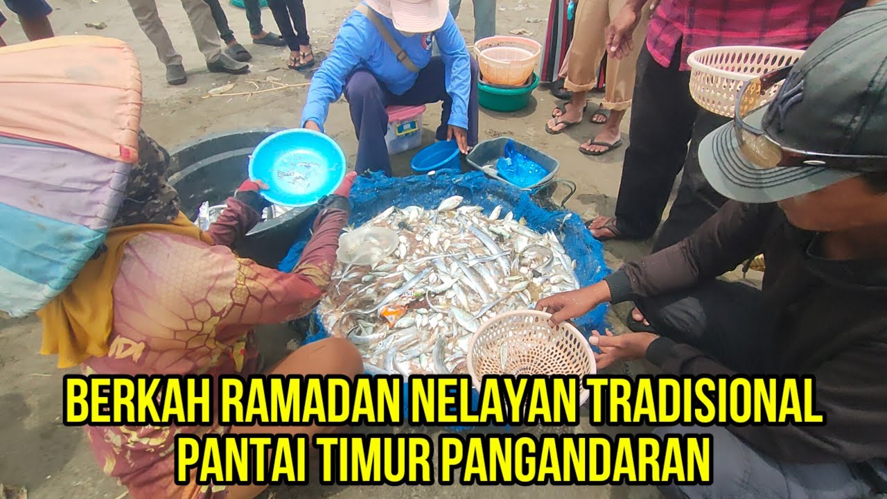 Berkah Ramadan Hasil Tangkapan Ikan Nelayan Tradisional Pantai Timur Pangandaran