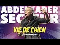 ABDELKADER SECTEUR Kader VIE DE CHIEN SPECTACLE COMPLET عيشة الكلاب عبدالقادر سيكتور COMPLET
