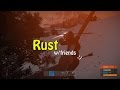 Rust w/ friends. "Ultra Super Bust"