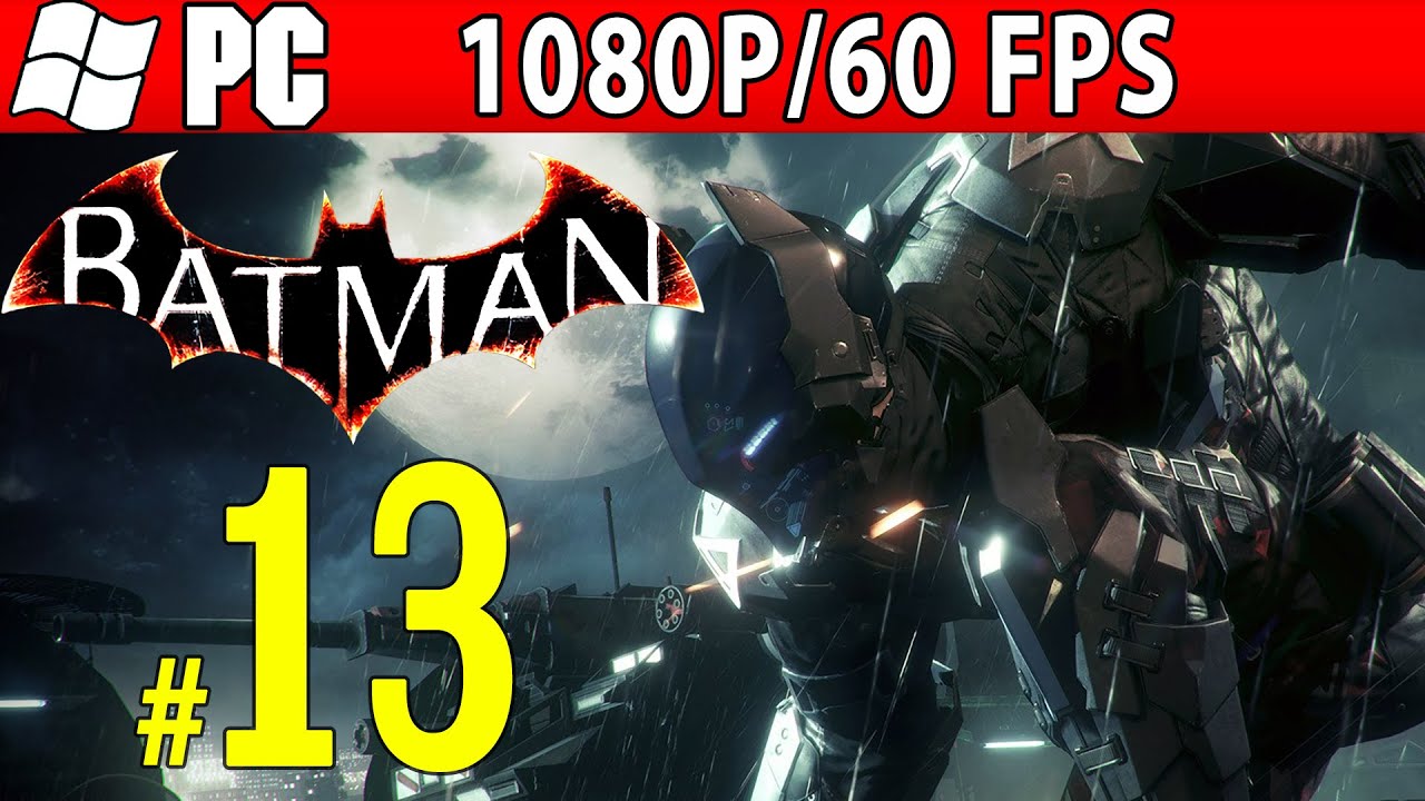Batman Arkham Knight Full Walkthrough Part 13 1080p 60 FPS PS4/PC