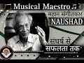 Naushad ali     music composer       yaadon ka canvas  bhandvision