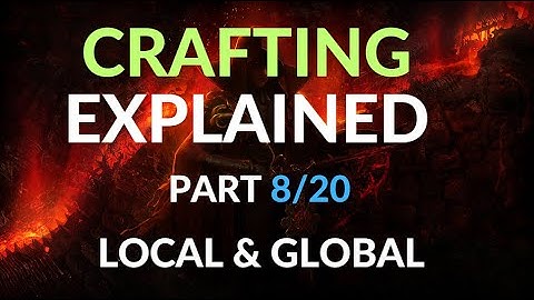 How To Craft in Path of Exile - Crafting Explained for Beginners Part 8 - Local and Global Modifiers