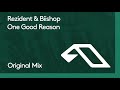 Rezident & Biishop - One Good Reason