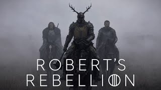 Roberts Rebellion | Before Game Of Thrones | Documentary Style Part 1 and 2