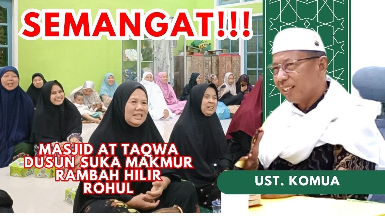 SEMANGAT!!! MASJID AT TAQWA DUSUN SUKA MAKMUR RAMBAH HILIR ROHUL|| CERAMAH USTADZ KARIMAN