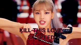 BLACKPINK-KILL THIS LOVE 2X SPEED Resimi