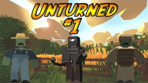 Lets Play Unturned - Getting Started - Part 1