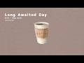 フリーBGM『Long Awaited Day』【新しい習慣 / チル / ゆるり / 心地良い / ローファイ】