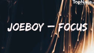 Joeboy – Focus (Lyrics Video)