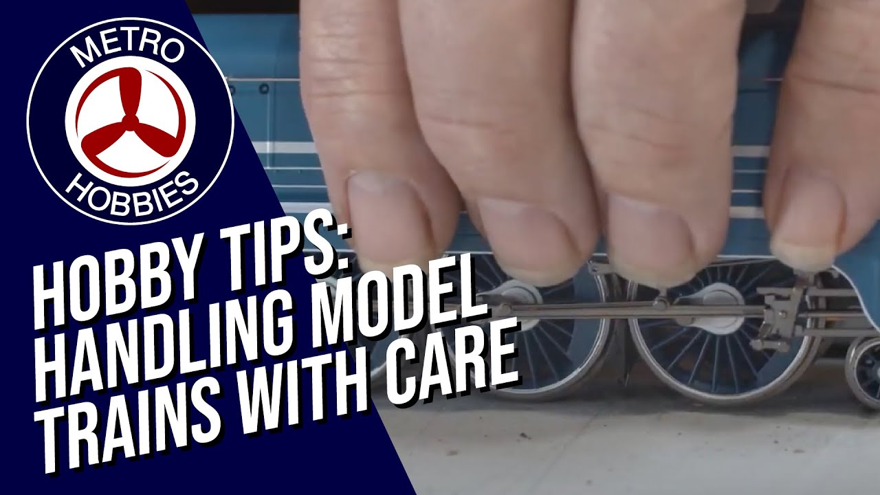 Handling Model Trains with Care | Hobby Tips