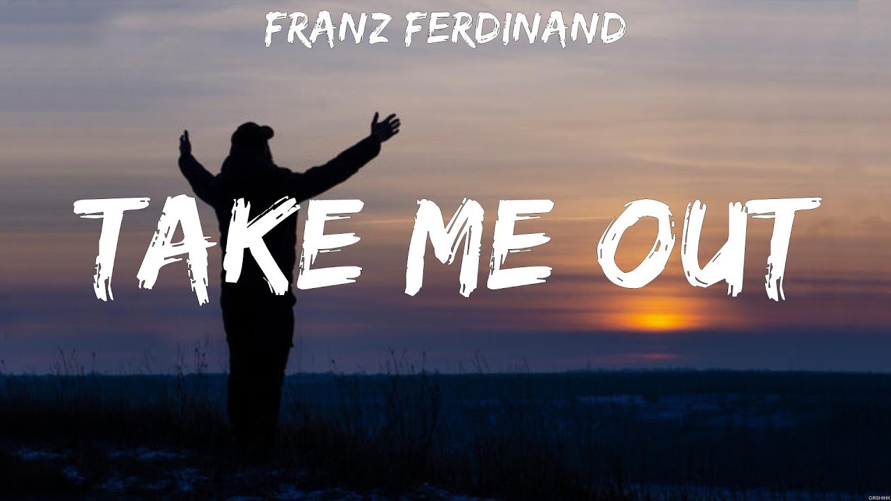 Franz Ferdinand Take Me Out Lyrics Jeremy Camp, Bethel Music, Newsboys