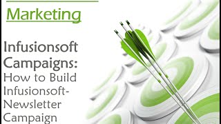 Infusionsoft Campaign Builder: How to Build Free Newsletter Campaign (In Less than 6Mins)
