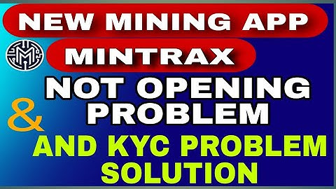 Mintrax New Mining App Not Opening Problem & KYC Problem Solution | Mintrax App Full Fix 2025
