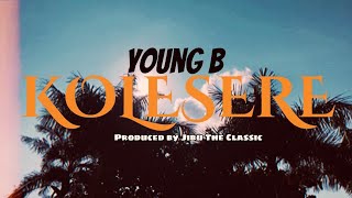 Young B - KOLESERE (Official Visualizer)