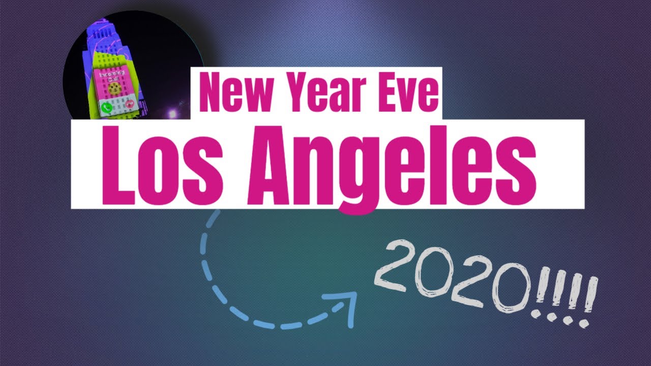 New Year Eve Los Angeles 2020 YouTube