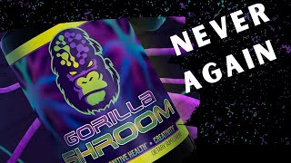 Why I Will Never Buy GORILLA SHROOM Again...