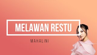 MAHALINI - Melawan Restu  (lirik lagu)