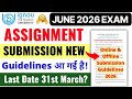 IGNOU Assignment Submission New Guidelines June 2026 IGNOU June 2026 Assignment Submit Last Date