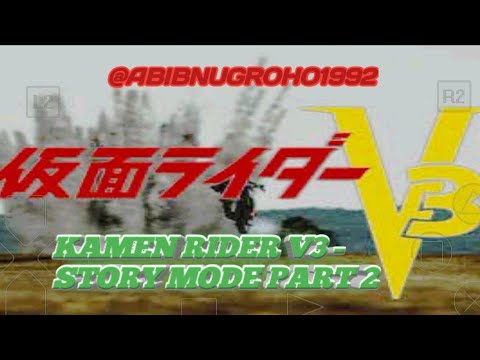 KAMEN RIDER V3 - STORY MODE PS 1 part 2 #KAMENRIDER #KAMENRIDERV3 #GAME #GAMEPS1 #PS1 #TOKUSATSU