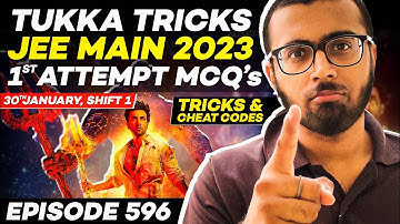 30th January, Shift I - 1st Attempt MCQs🔥🔥🔥| Tricks & Cheat Codes #596 | JEE Main 2023 #jeemain2023