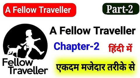 A Fellow Traveller (in hindi) Part-2/,Class 12 english Prose lesson 2 up board,/Board exam 2021