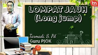 LOMPAT JAUH (Long Jump) || Materi Pembelajaran