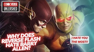 Revealing the Truth: Why Does Reverse Flash Hate Barry Allen?