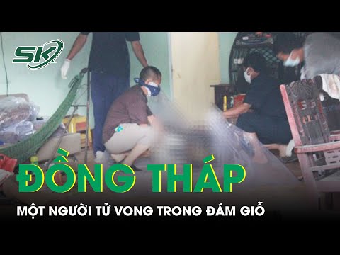 Đồng Tháp: Đến Dự Đám Giỗ Rồi Gây Án Khiến 1 Người Tử Vong | SKĐS