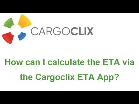 How can I calculate the ETA via the Cargoclix ETA App? 2019