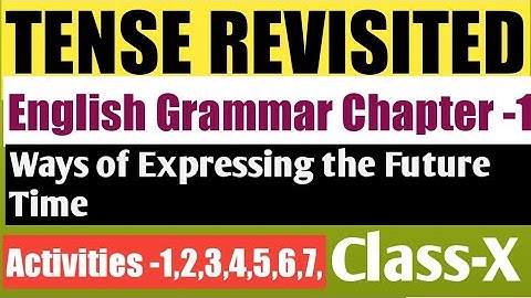 Tense Revisited II Activities Of Ways Of Expressing Future Time II Class -10 II BSE ODISHA II