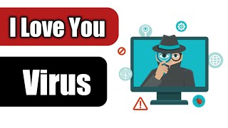 What is I love you Virus I love you most dangerous virus in the world Explained