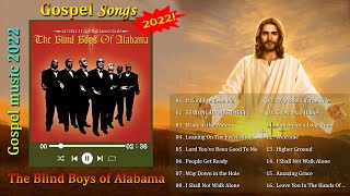 The Blind Boys of Alabama Greatest Hits 2022 ♫ The Blind Boys of Alabam Gospel Songs 2022