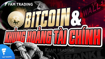 Khủng hoảng tài chính diễn ra? BITCOIN có phải nơi trú ẩn an toàn?