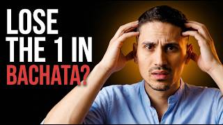 Why you lose the 1 in Bachata and it's not your ears