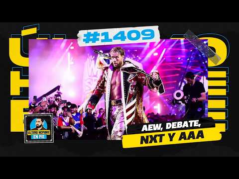 AEW y su ascenso al estrellato | UHEP #1409 🎙️