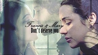 Francis & Mary | Don't deserve you