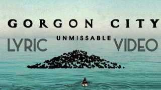 Unmissable | Gorgon City | Lyric Video | HD