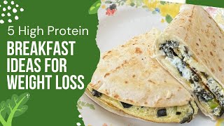 5 HIGH PROTEIN BREAKFAST IDEAS FOR WEIGHT LOSS