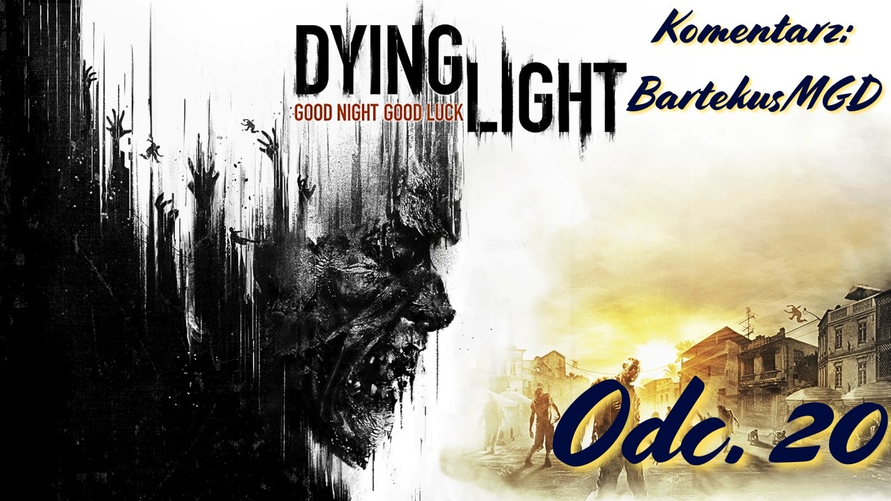 Doktorze Zere, idę po ciebie💥| Dying Light PL #20