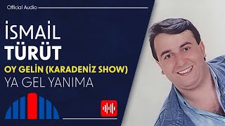 İsmail Türüt - Ya Gel Yanıma (Official Audio)