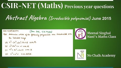 Abstract Algebra (Irreducible polynomials), CSIR UGC NET Question, June 2015 (Q.ID.M(NET)AA09M)